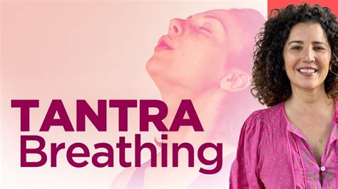 tantra breathing 101 youtube