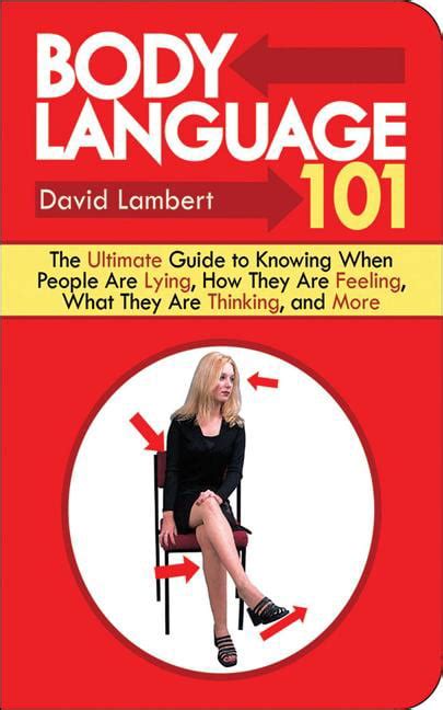 Body Language The Ultimate Guide To Knowing When People Are Lying