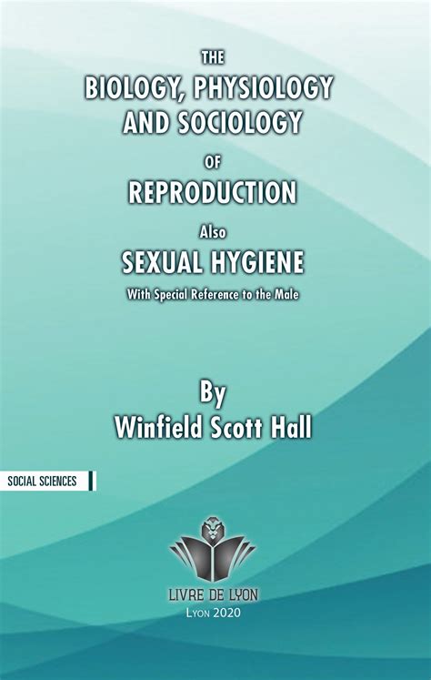 Medical Sciences The Biology Physiology And Sociology Of Reproduction Also Sexual Hygiene