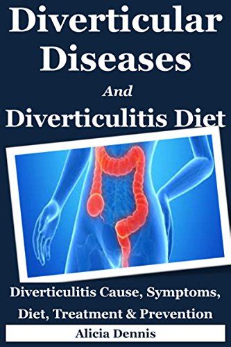 Diverticular Diseases And Diverticulitis Diet Diverticulitis Cause