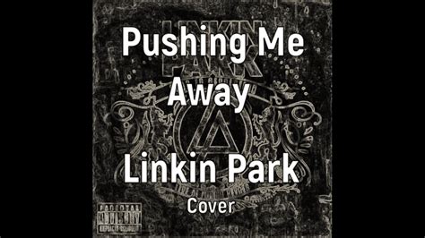 Linkin Park Pushing Me Away Piano Vocal Cover Youtube