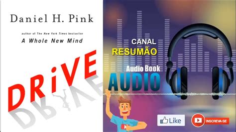 Drive Resumo Do Livro Em Audiobook Daniel H Pink Youtube