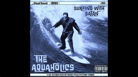 The Aquaholics Surfing With Satan Lp Youtube