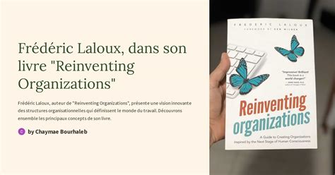 Frédéric Laloux Dans Son Livre Reinventing Bien Préci Organizations
