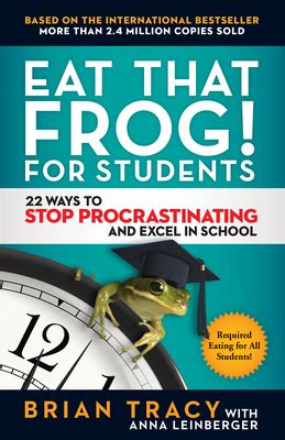 21 great ways to stop procrastinating and get more done in less. PDF EPUB Eat That Frog! for Students: 22 Ways to Stop ...