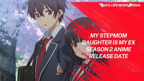 My Stepmom Daughter Is My Ex Season 2 Anime Release Date Cast Plot