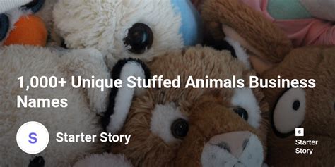 1000 Unique Stuffed Animals Business Names Starter Story