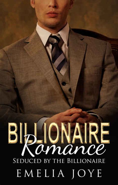 Read Billionaire Romance Seduced By The Billionaire By Emelia Joye