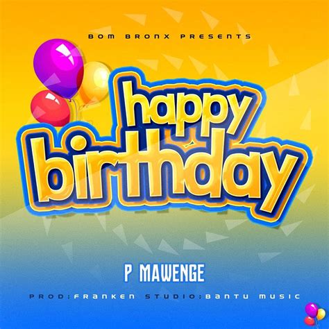 Audio P Mawenge Happy Birthday Download Dj Mwanga