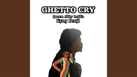 Ghetto Cry Feat Queen Abby Latifa Youtube