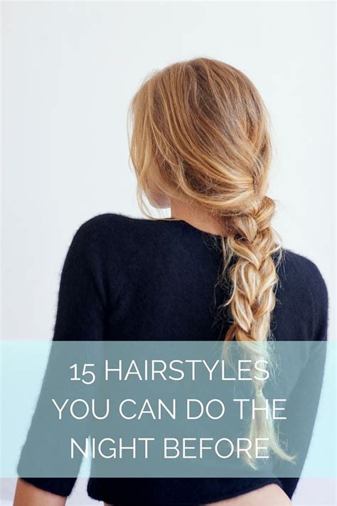 35 Hairstyles You Can Do The Night Before Easy Morning Hairstyles