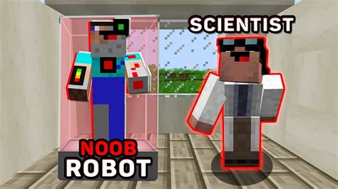 Minecraft Noob Vs Scientist Crazy Scientist Made Robot Noob In