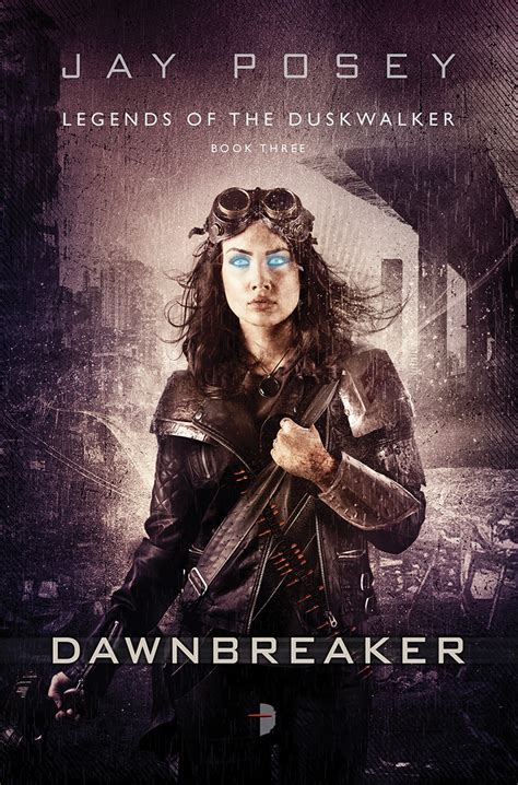 Dawnbreaker ( Legends of the Duskwalker-3) by Jay Posey