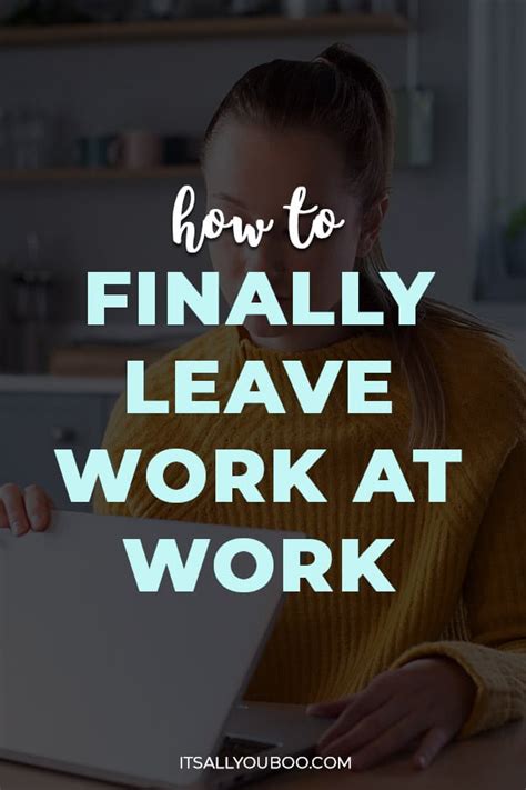 How To Finally Leave Work At Work