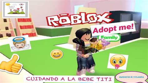 Adopt Me Jugando Roblox Adoptando A La Bebe Titiamiguitos De