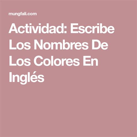 Actividad Escribe Los Nombres De Los Colores En Inglés Nombres de colores Colores en ingles