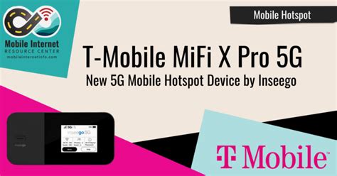 T Mobile Launches The MiFi X PRO 5G Their Latest 5G Mobile Hotspot