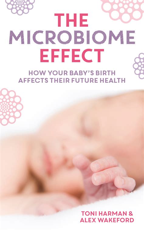 The Microbiome Effect How Your Babys Birth Affects Their Future Heal
