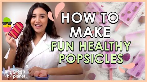 How To Make Fun Healthy Popsicles Youtube