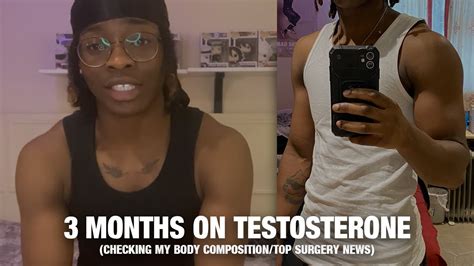 three months on testosterone checking my body comp top surgery news black ftm youtube