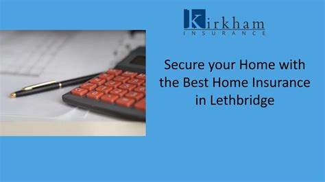 Secure Your Home With The Best Home Insurance In Lethbridge By Kirkham