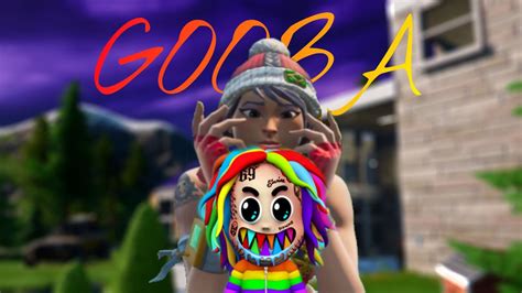 6ix9ine Goobafortnite Montage 🌈🌈 Youtube