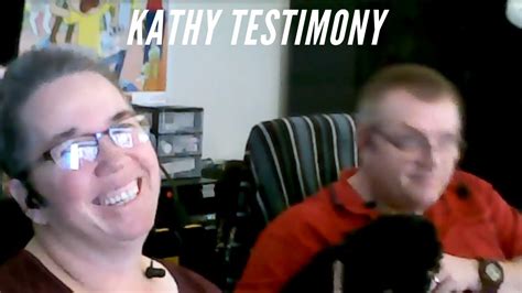 Kathy Testimony YouTube
