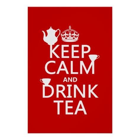 Keep Calm And Drink Tea All Colors Poster Zazzle
