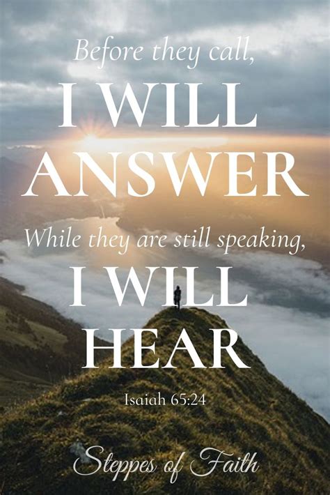 Bible Verse Isaiah 6524 God Hears Our Prayers Steppes Of Faith Isaiah 65 Good Good
