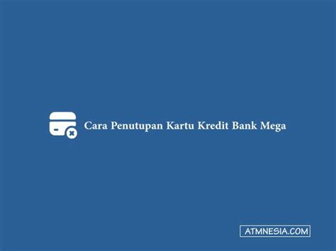 3 Cara Aktivasi Kartu Kredit Bank Mega Via SMS Dan ATM ATMnesia