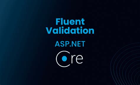 Fluent Validation In Asp Net Core Complete Guide