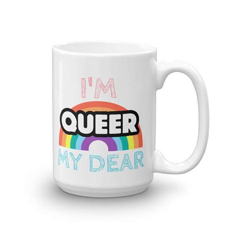 Large Queer My Dear Coffee Mug Queer Pride Mug Queer Mug Etsy