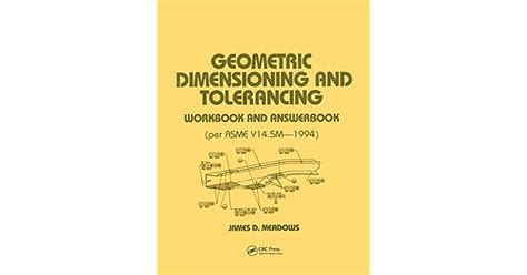 Geometric Dimensioning And Tolerancing Workbook And Answerbook 112 By