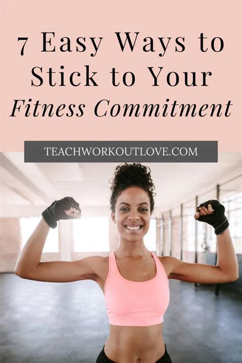 7 Easy Ways To Stick To Your Fitness Commitment Teachworkoutlove In