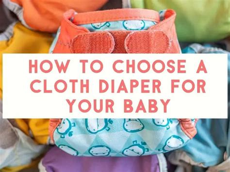 Choosing The Right Types Of Cloth Diapers Styles Sizes And Brands