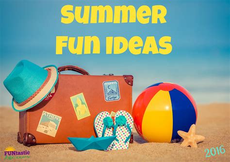 2016 Summer Fun Ideas And Our Bucket List Funtastic Life