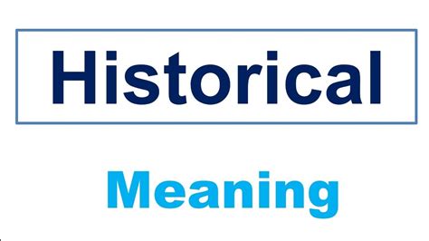 Historical Meaning Youtube
