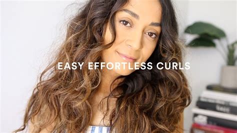 Easy Effortless Curls Youtube