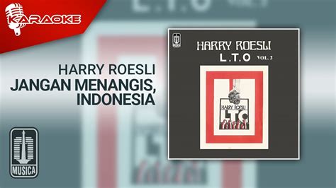 Harry Roesli Jangan Menangis Indonesia Official Karaoke Video Youtube Music