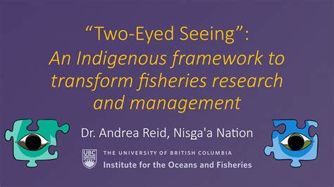 Two Eyed Seeing An Indigenous Framework To Transform Fisheries