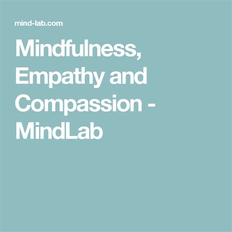 Mindfulness Empathy And Compassion Mindlab Mindfulness Compassion Empathy