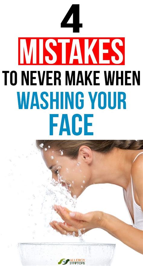 4 Mistakes To Never Make When Washing Your Face Wash Your Face Face