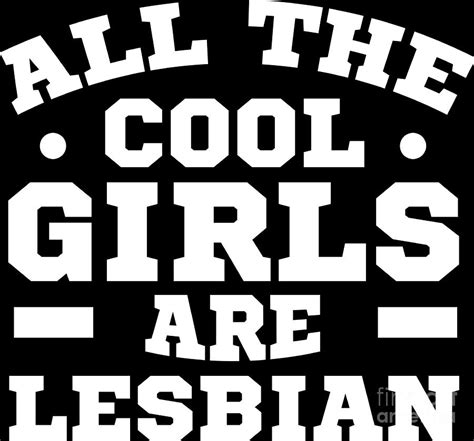 Lgbt Gay Pride Lesbian All The Cool Girls Are Lesbians White Digital