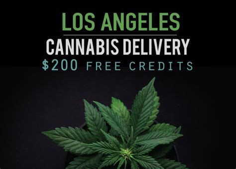 Cannabis Delivery Los Angeles Get Over 200 In Free Cannabis Credits
