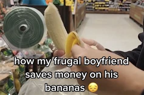 My Boyfriends So Cheap He Peels Bananas Before Weighing Them At Grocery
