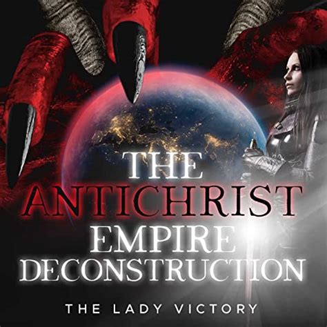 The Antichrist Empire Deconstruction The Lady Victory