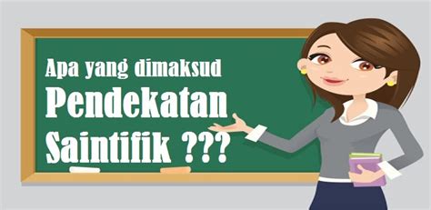 APA ITU PENDEKATAN SAINTIFIK