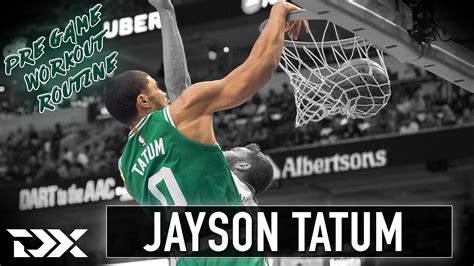 Dx Pregame Workout Routine Boston Celtics Rookie Swingman Jayson Tatum