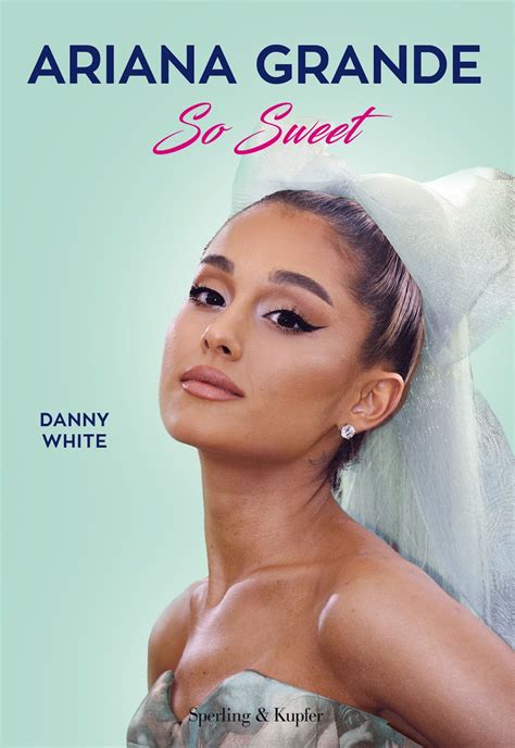 Devilishly Stylish So Sweet La Biografia Ufficiale Di Ariana Grande