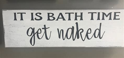 Get Naked It Is Bath Time Get Naked Sign Naked Sign Etsy